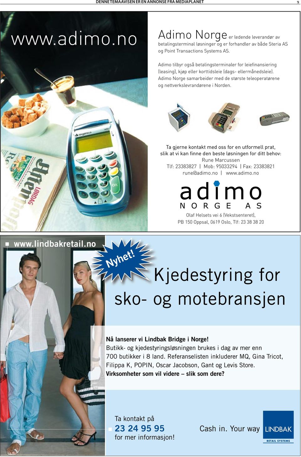 Adimo Norge samarbeider med de største teleoperatørene og nettverkslevrandørene i Norden.