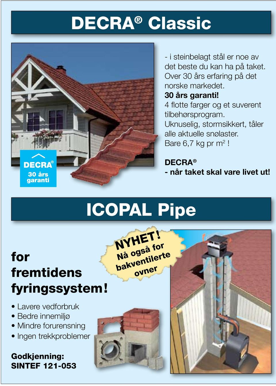 ICOPAL Pipe for fremtidens fyringssystem! NYHET!