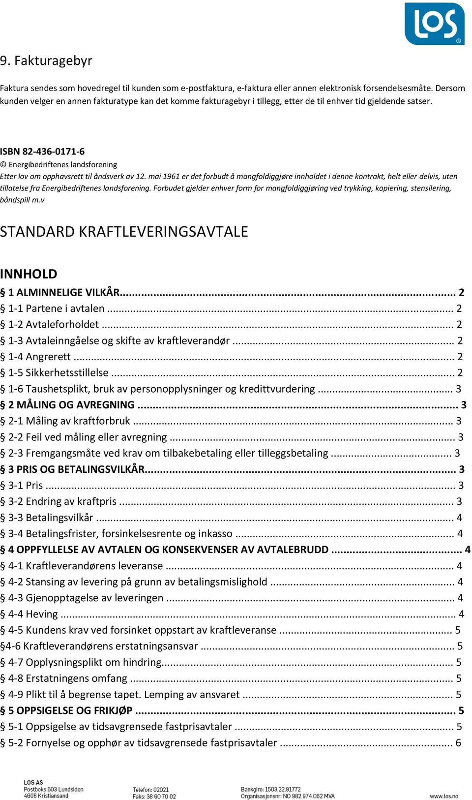 ISBN 82-436-0171-6 Energibedriftenes landsforening Etter lov om opphavsrett til åndsverk av 12.