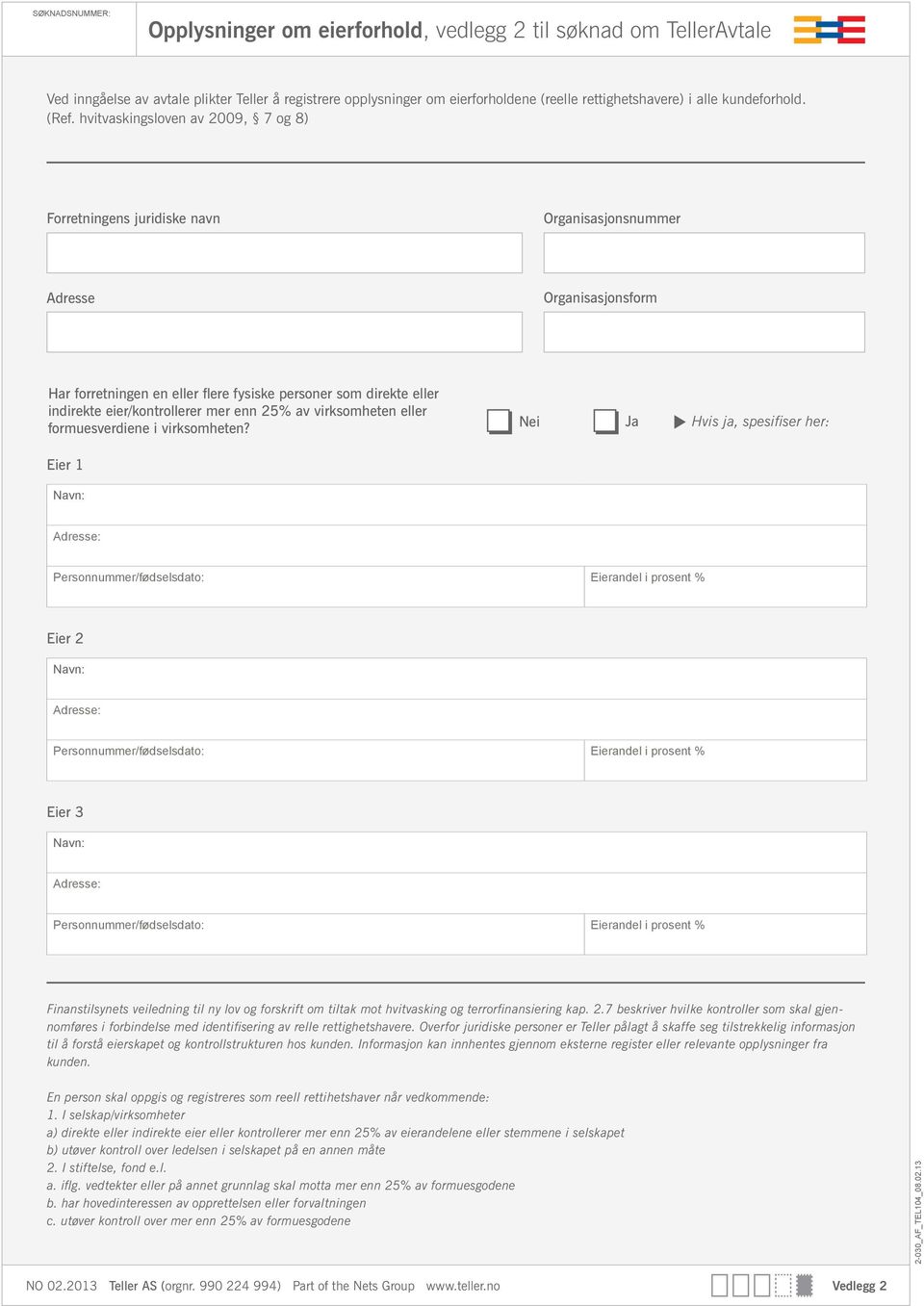 eier/kontrollerer mer enn 25% av virksomheten eller formuesverdiene i virksomheten?