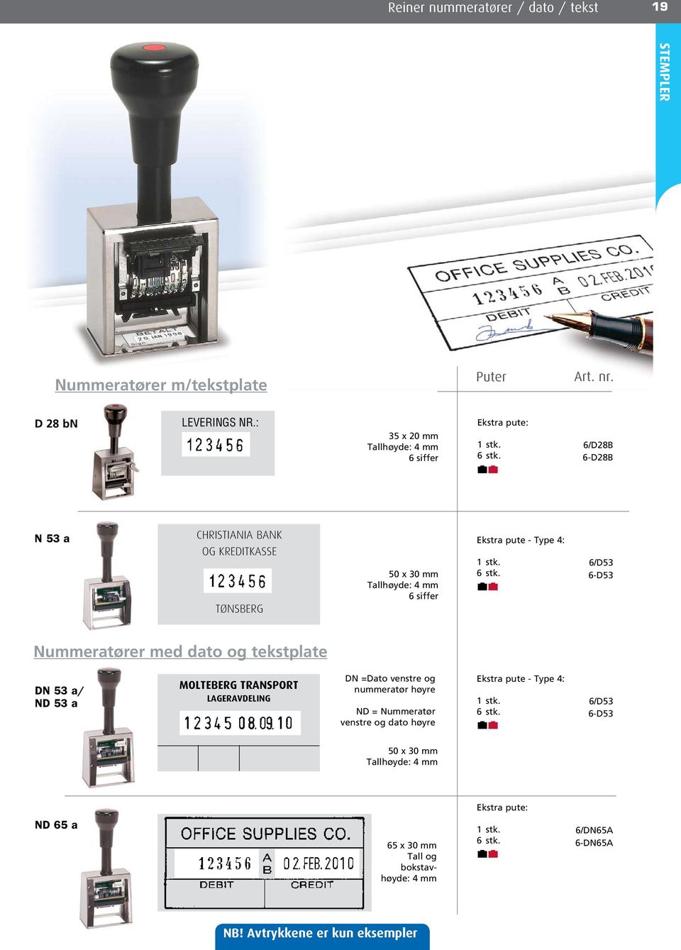 6/D53 6-D53 Nummeratører med dato og tekstplate DN 53 a/ ND 53 a MOLTEBERG TRANSPORT LAGERAVDELING DN =Dato venstre og nummeratør høyre ND = Nummeratør venstre og dato