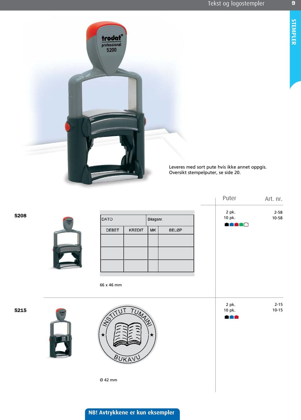 Oversikt stempelputer, se side 20. 5208 Puter Art. nr.