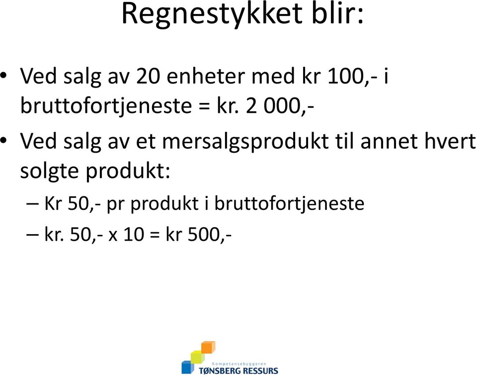 2 000,- Ved salg av et mersalgsprodukt til annet