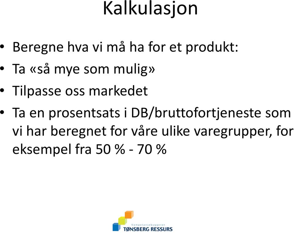 prosentsats i DB/bruttofortjeneste som vi har