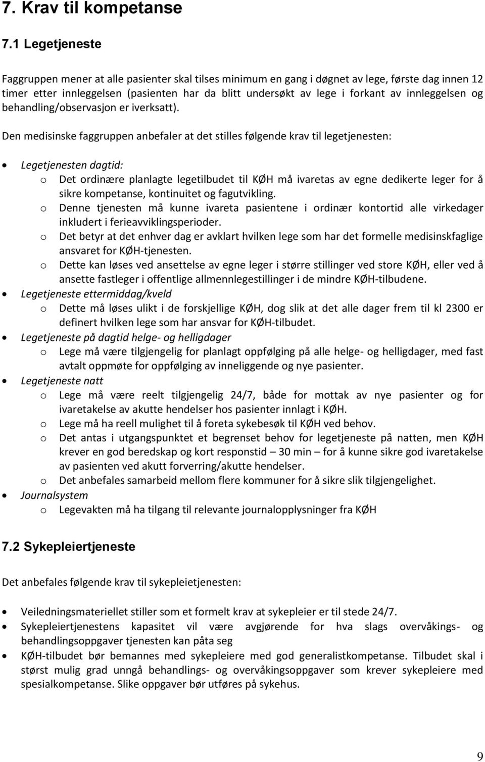 innleggelsen og behandling/observasjon er iverksatt).