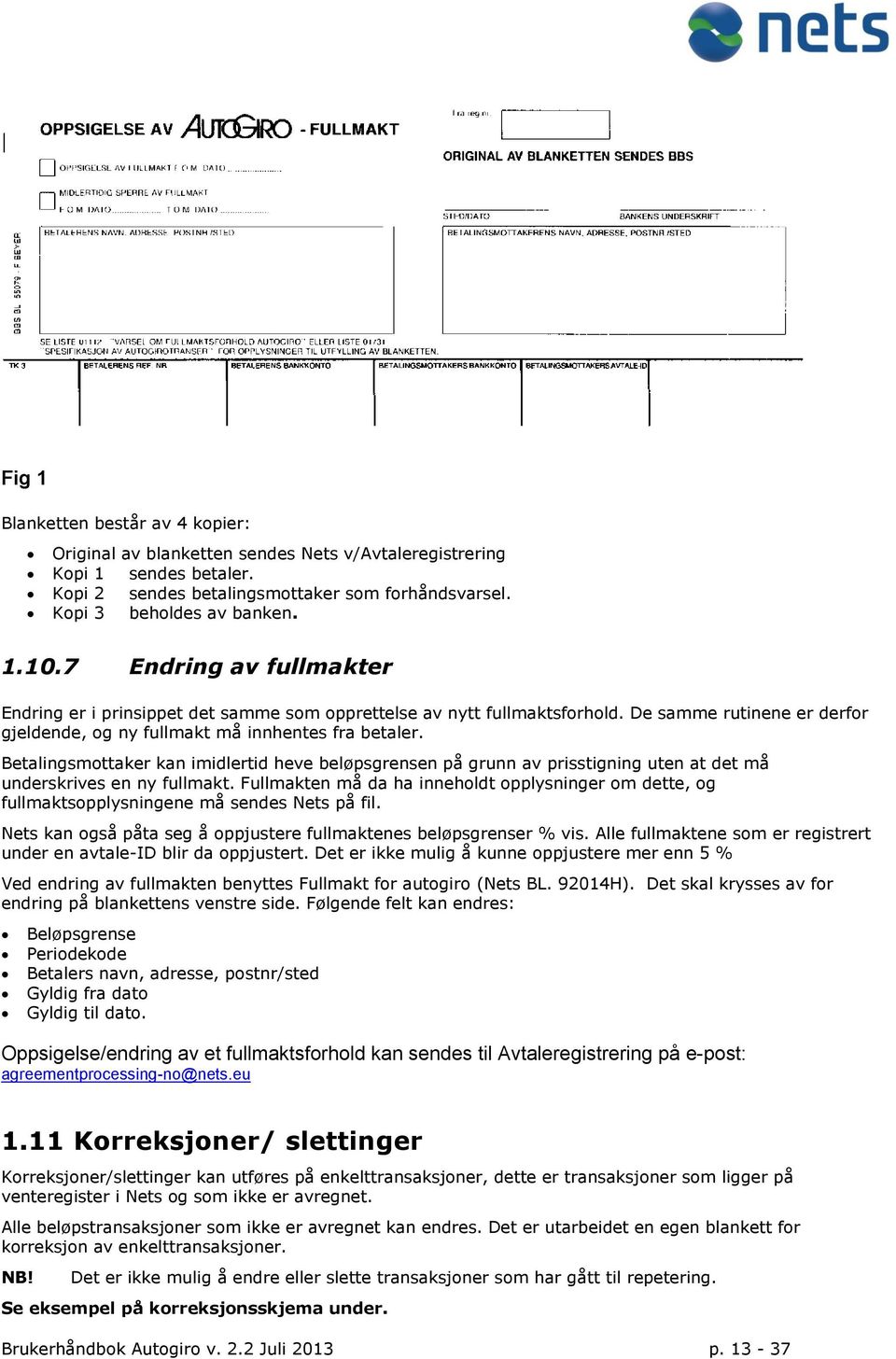 Betalingsmottaker kan imidlertid heve beløpsgrensen på grunn av prisstigning uten at det må underskrives en ny fullmakt.