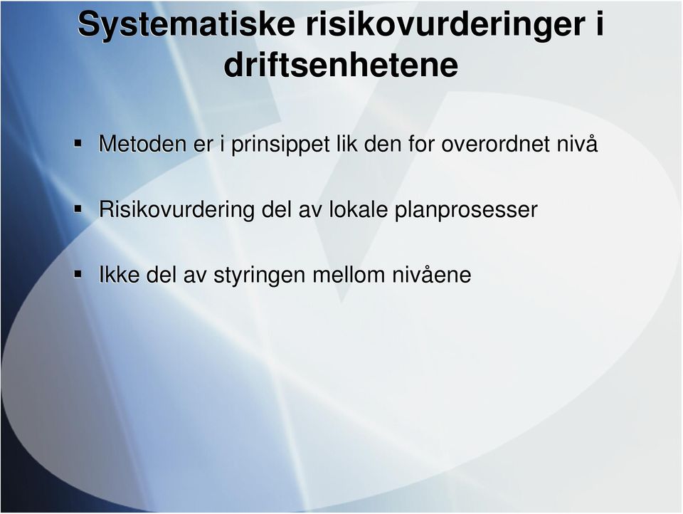 den for overordnet nivå Risikovurdering del