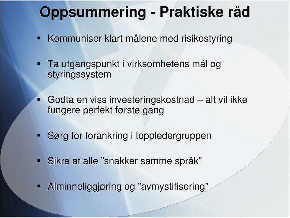 investeringskostnad alt vil ikke fungere perfekt første gang Sørg for