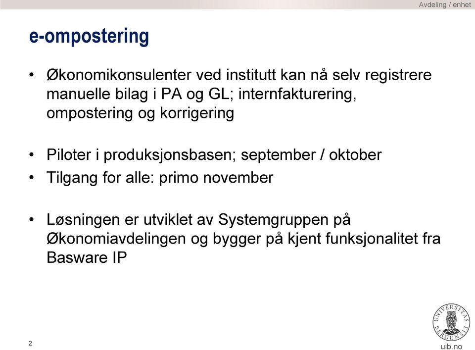 september / oktober Tilgang for alle: primo november Løsningen er utviklet av