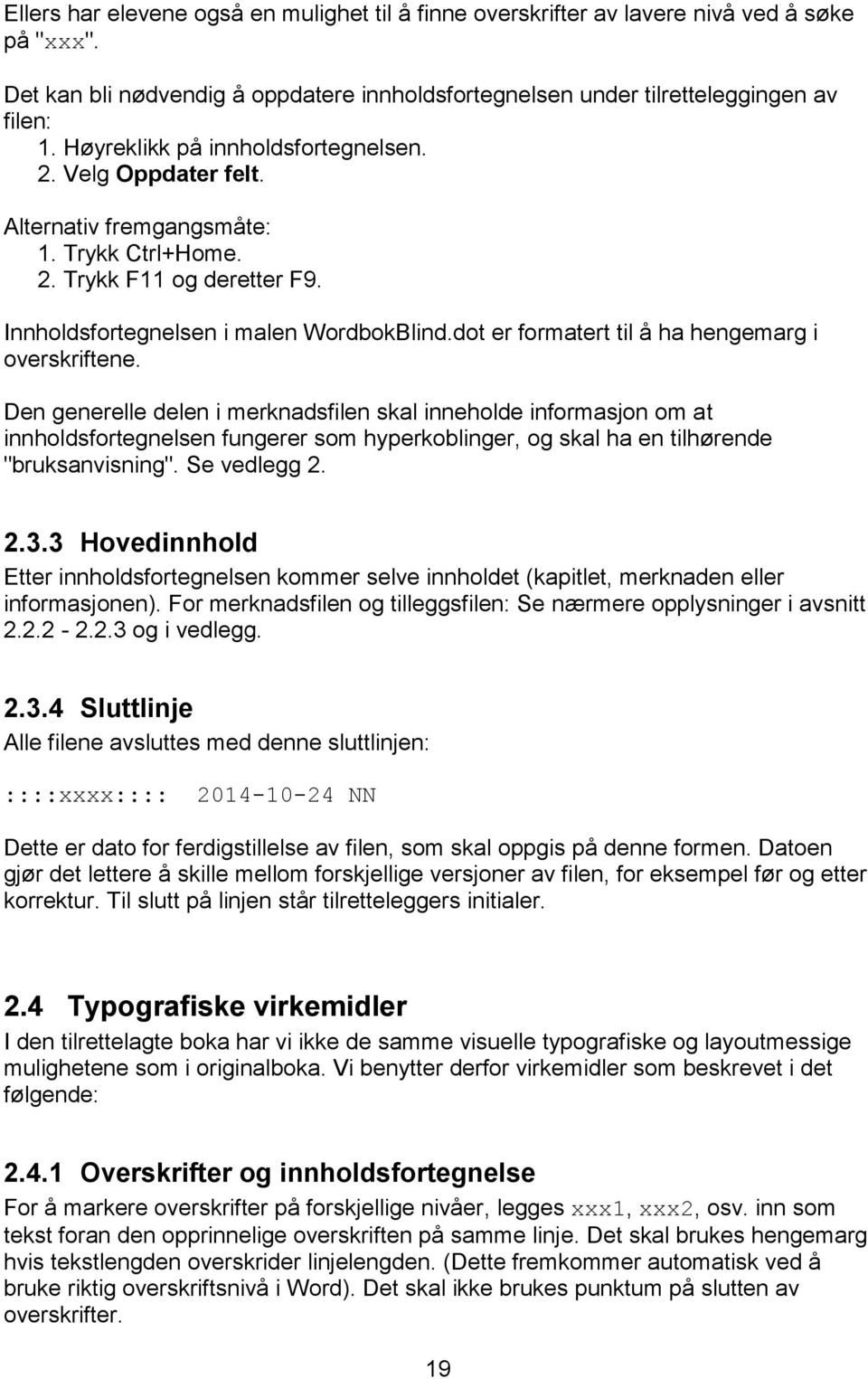 dot er formatert til å ha hengemarg i overskriftene.