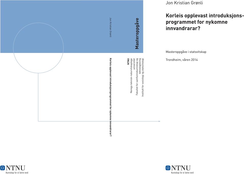 Masteroppgåve NTNU Noregs teknisk-naturvitskaplege universitet Fakultet for samfunnskunnskap