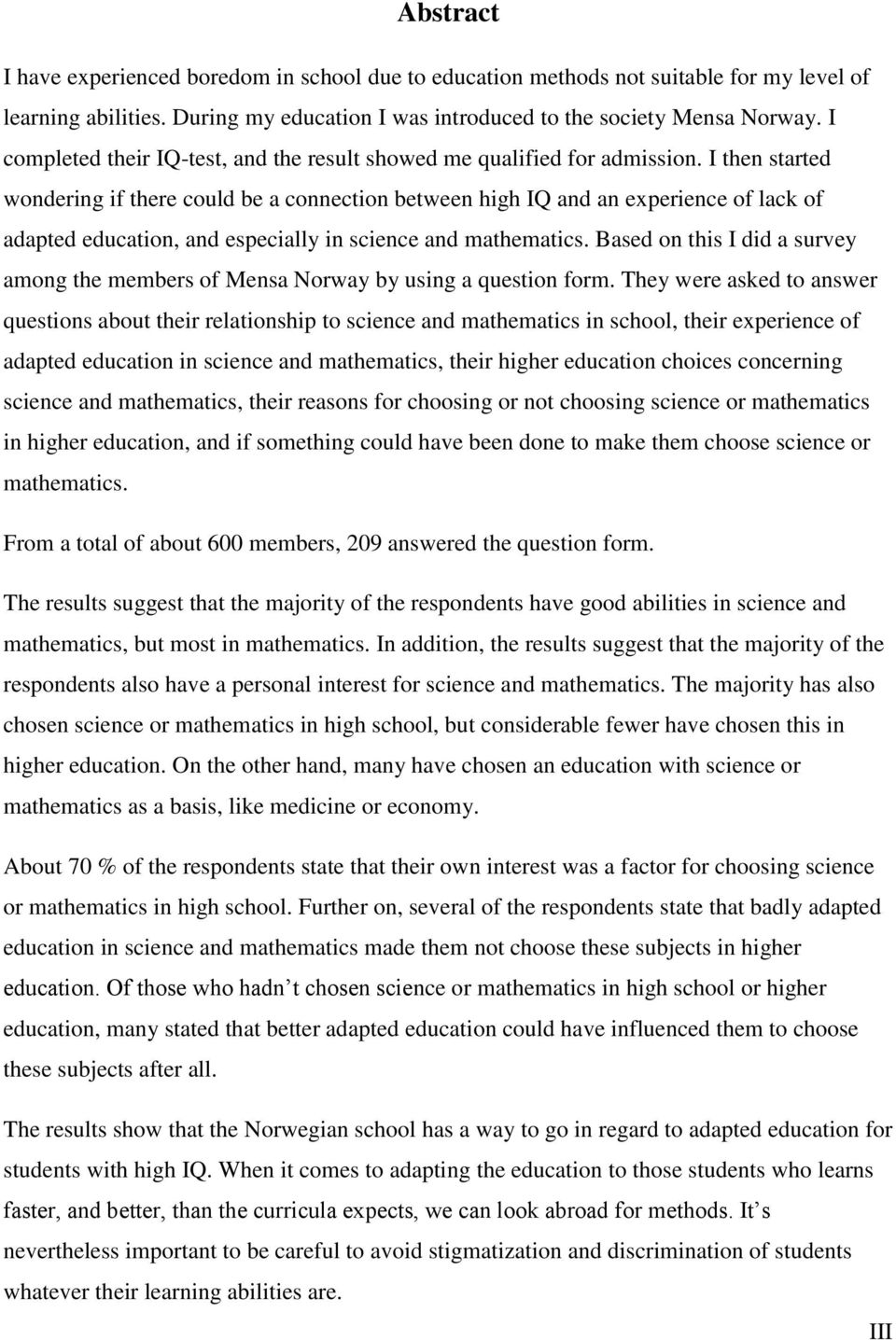 I then started wondering if there could be a connection between high IQ and an experience of lack of adapted education, and especially in science and mathematics.