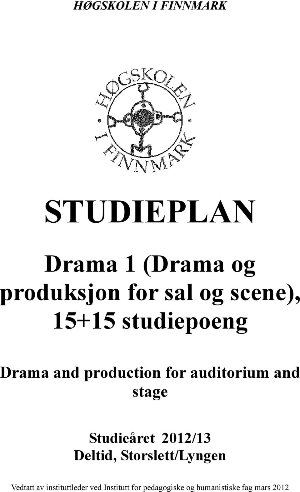 stage Studieåret 2012/13 Deltid, Storslett/Lyngen Vedtatt av