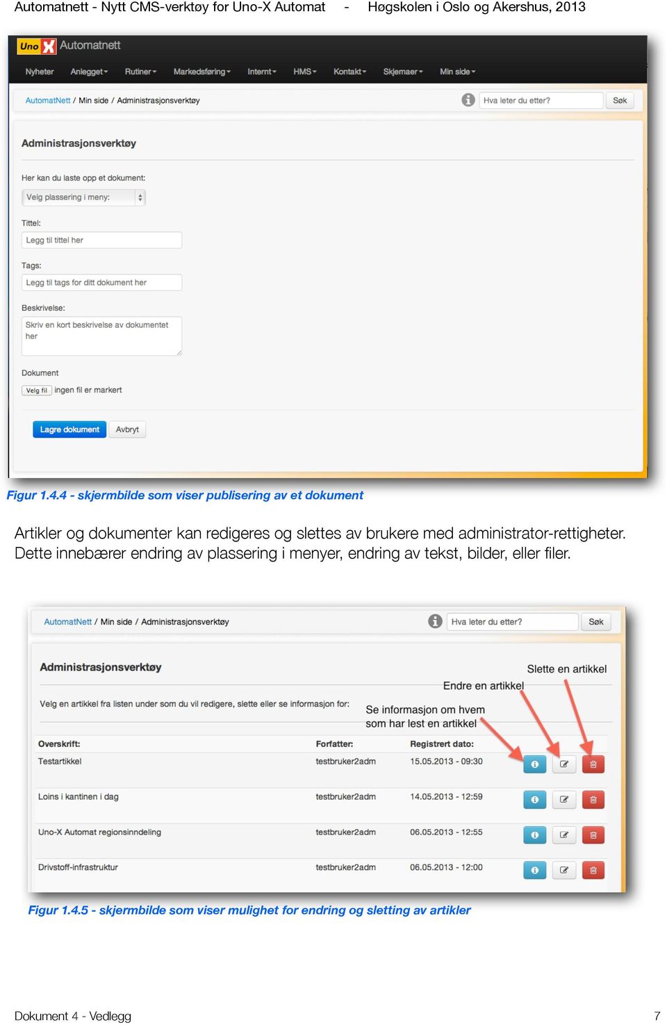 redigeres og slettes av brukere med administrator-rettigheter.