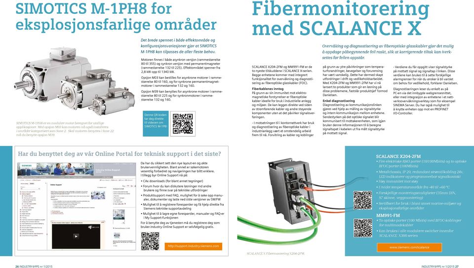 SIMOTICS M-1PH8 er en modulær motor beregnet for utallige applikasjoner. Med opsjon M03 kan motoren nå også installeres i områder kategorisert som Sone 2.