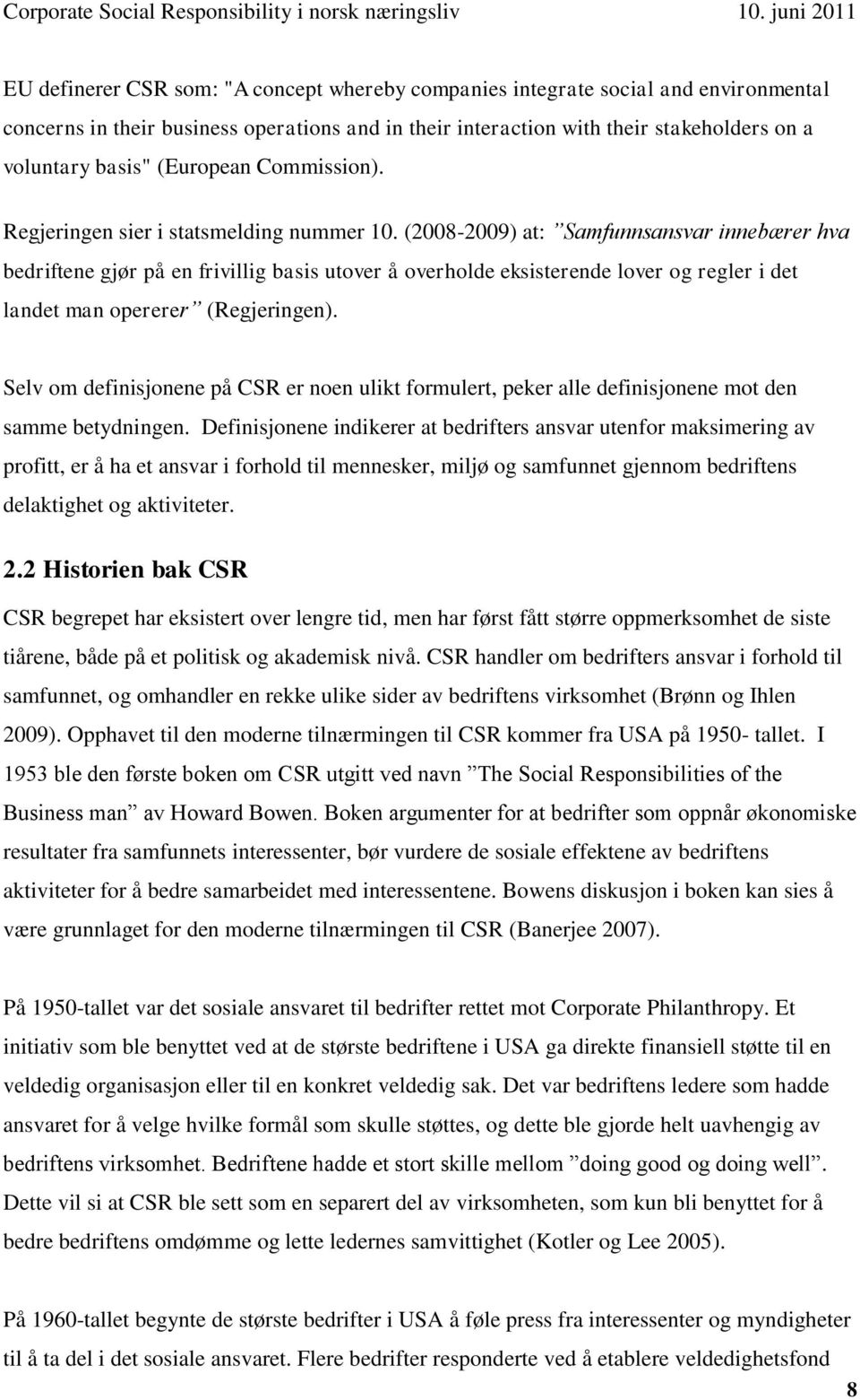 basis" (European Commission). Regjeringen sier i statsmelding nummer 10.