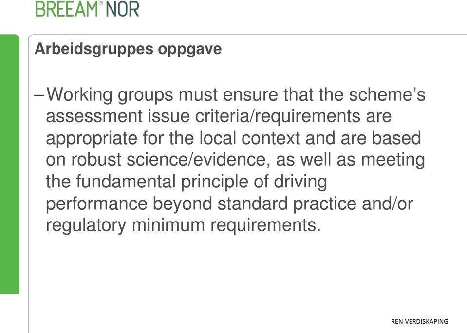 on robust science/evidence, as well as meeting the fundamental principle of