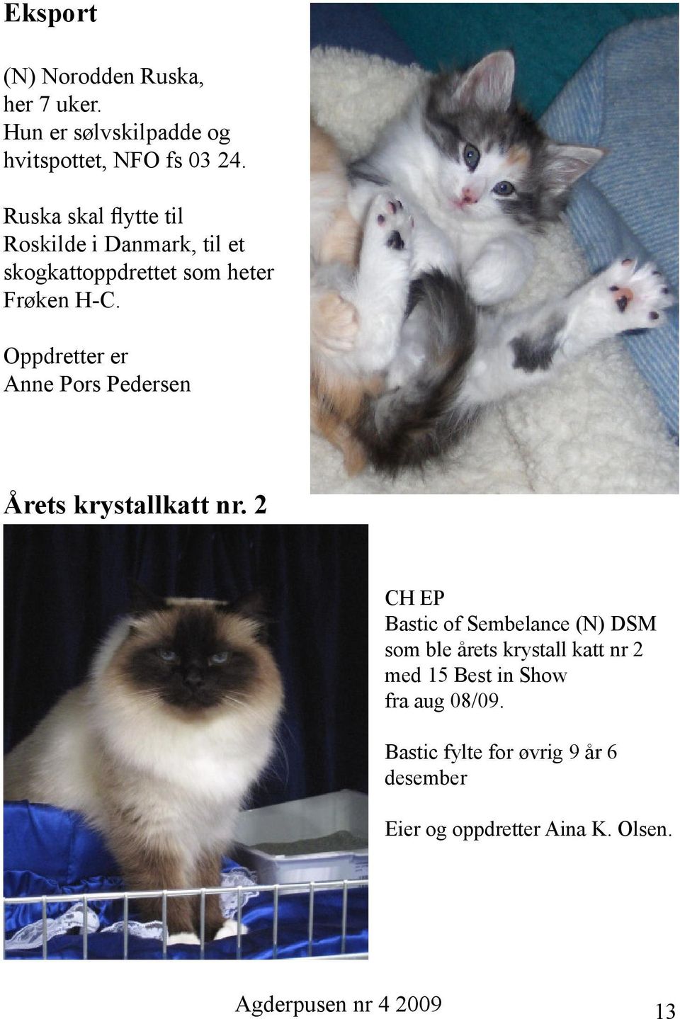 Oppdretter er Anne Pors Pedersen Årets krystallkatt nr.