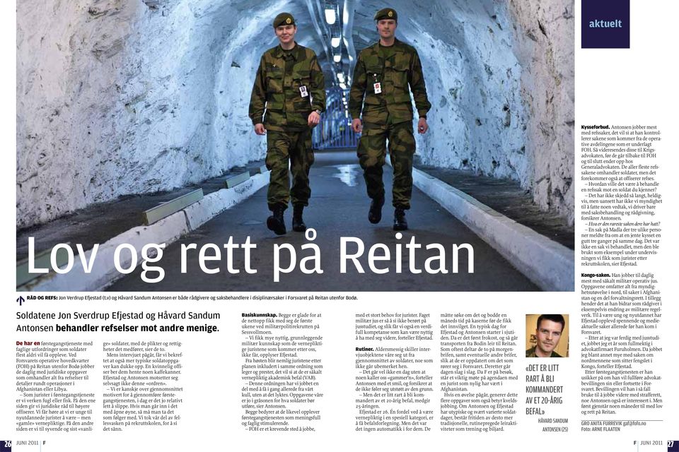 De aller fleste refssakene omhandler soldater, men det forekommer også at offiserer refses. Hvordan ville det være å behandle en refssak mot en soldat du kjenner?