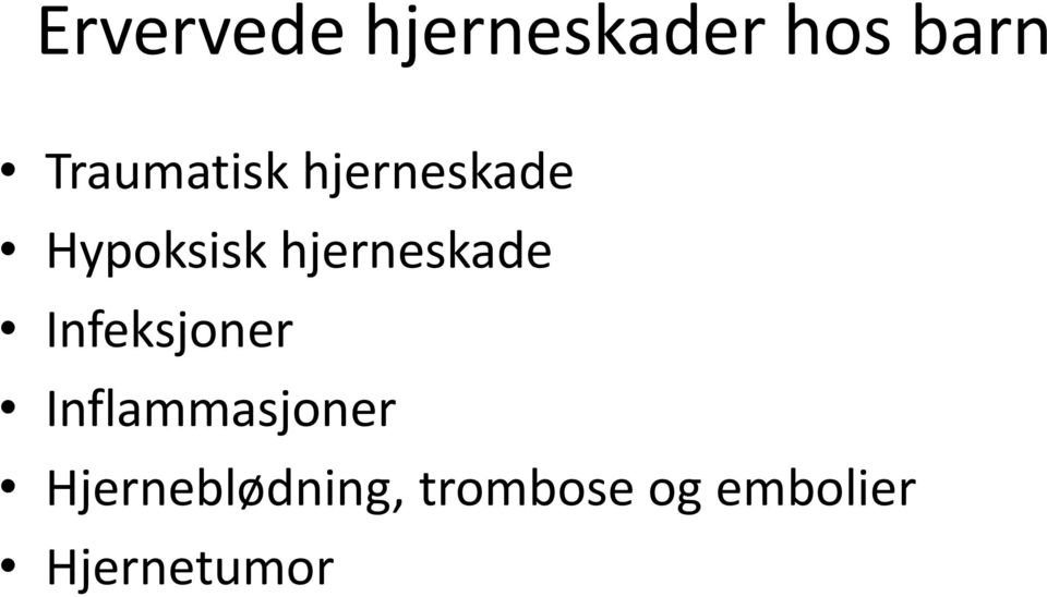 hjerneskade Infeksjoner