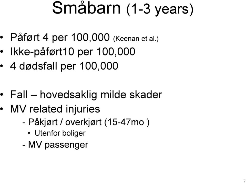 hovedsaklig milde skader MV related injuries - Påkjørt