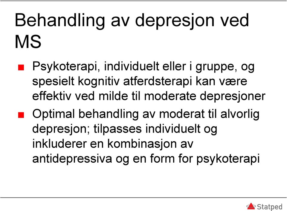 depresjoner Optimal behandling av moderat til alvorlig depresjon; tilpasses
