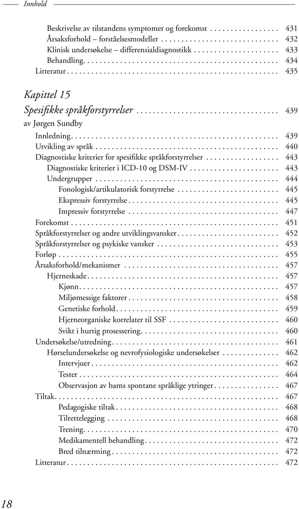 .................................. 439 av Jørgen Sundby Innledning................................................... 439 Utvikling av språk.