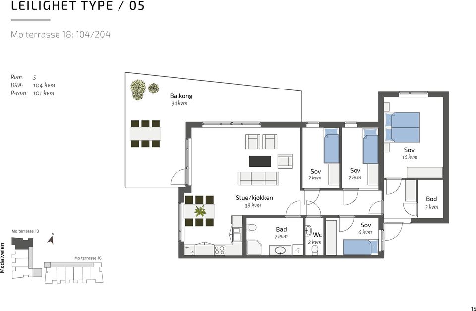kvm Sov 7 kvm Stue/kjøkken 38 kvm Bod 3 kvm Modalveien Mo