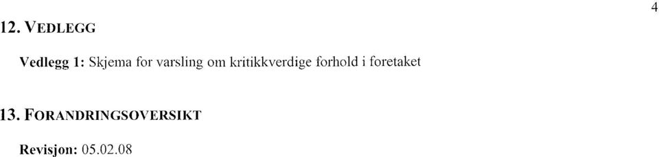 forhold i foretaket 13.