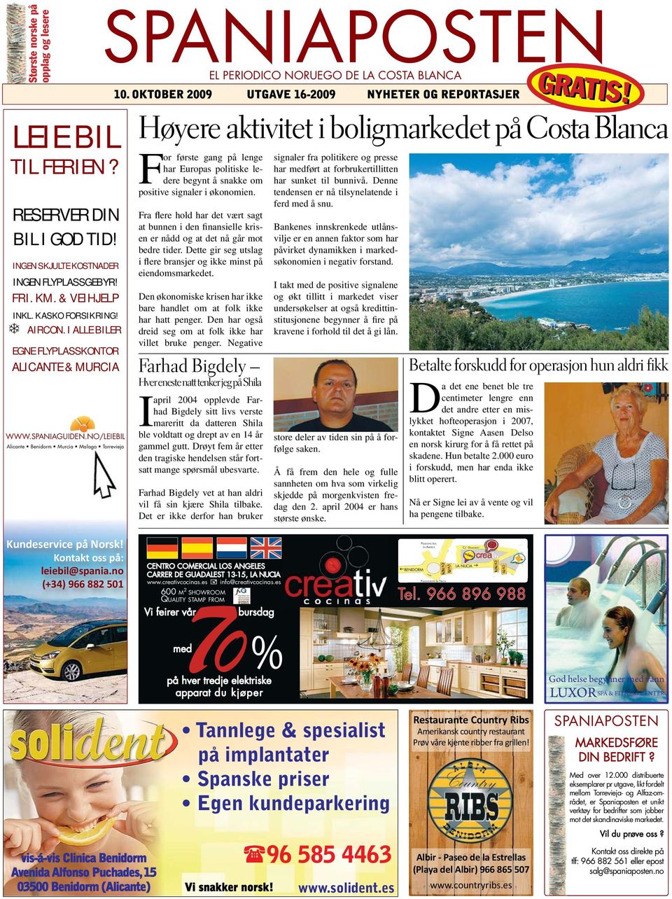 NO/LEIEBIL Alicante Benidorm Murcia Malaga Torrevieja SPANIAPOSTEN EL PERIODICO NORUEGO DE LA COSTA BLANCA 10. OKTOBER 2009 UTGAVE 16-2009 NYHETER OG REPORTASJER GRATIS!