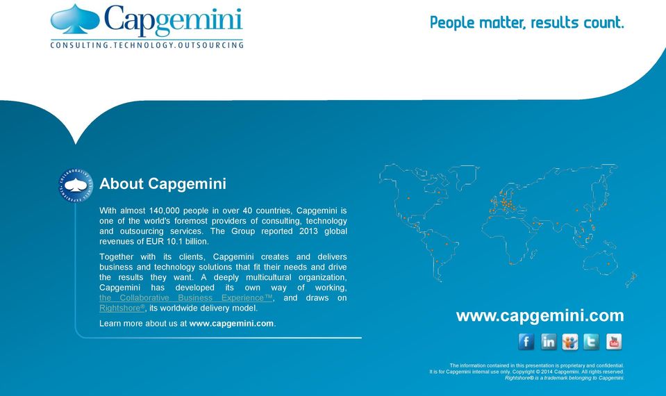 Together with its clients, Capgemini creates and delivers business and technology solutions that fit their needs and drive the results they want.