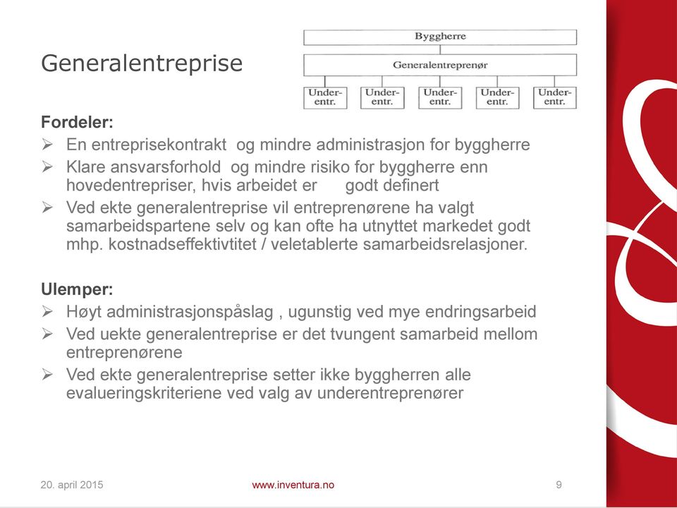 kostnadseffektivtitet / veletablerte samarbeidsrelasjoner.