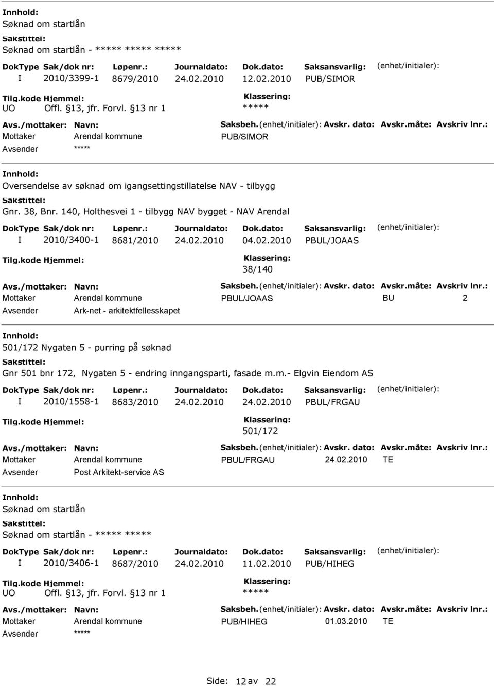 140, Holthesvei 1 - tilbygg NAV bygget - NAV Arendal 2010/3400-1 8681/2010 04.02.