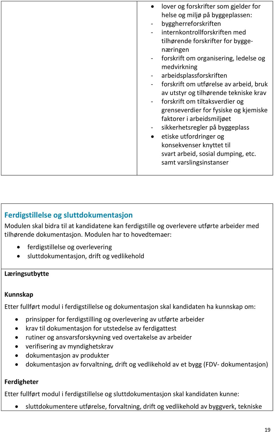 faktorer i arbeidsmiljøet - sikkerhetsregler på byggeplass etiske utfordringer og konsekvenser knyttet til svart arbeid, sosial dumping, etc.