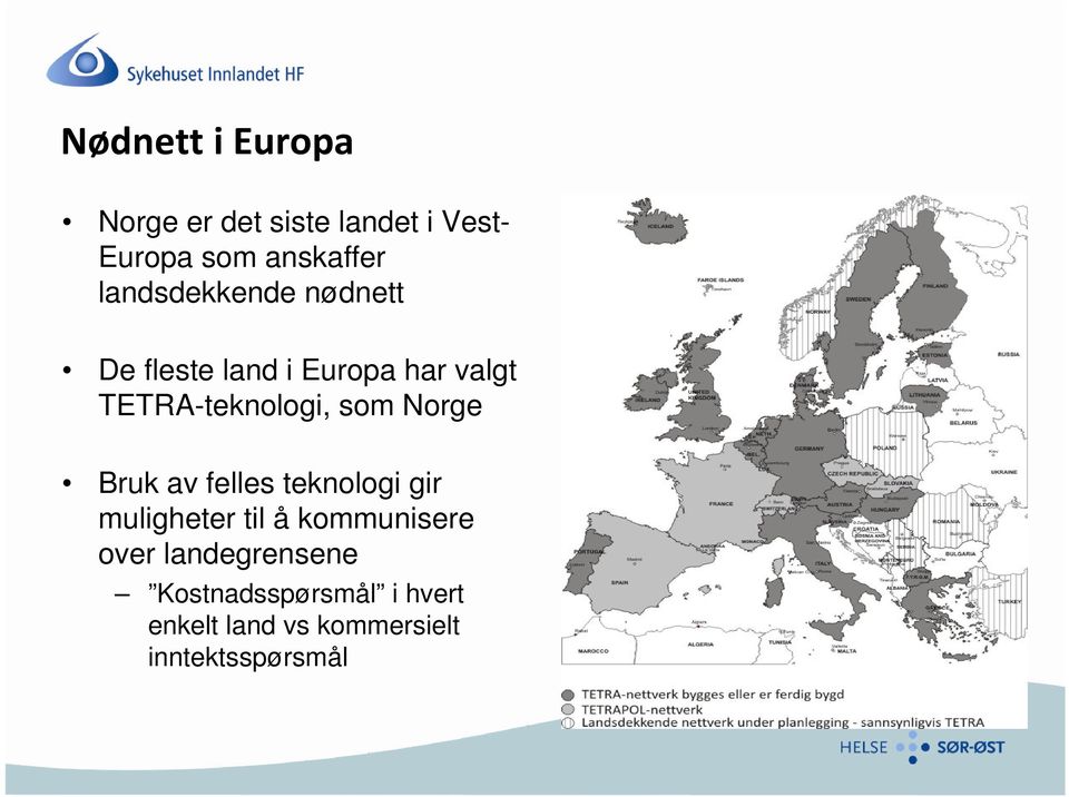 som Norge Bruk av felles teknologi gir muligheter til å kommunisere over