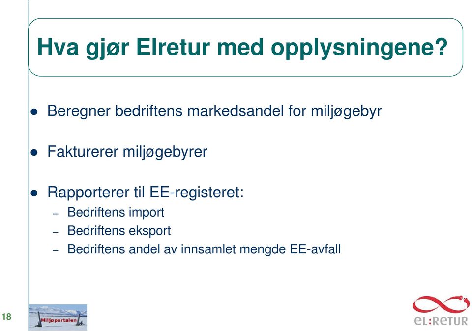 Fakturerer miljøgebyrer Rapporterer til EE-registeret: