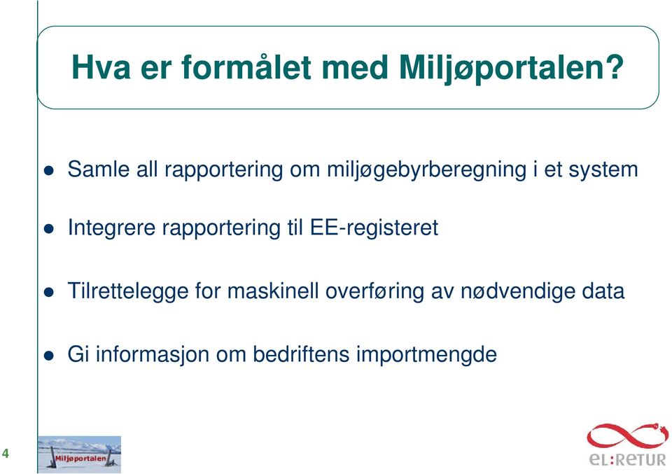 Integrere rapportering til EE-registeret Tilrettelegge for