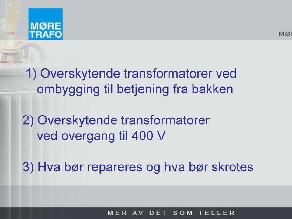 Overskytende transformatorer ved overgang