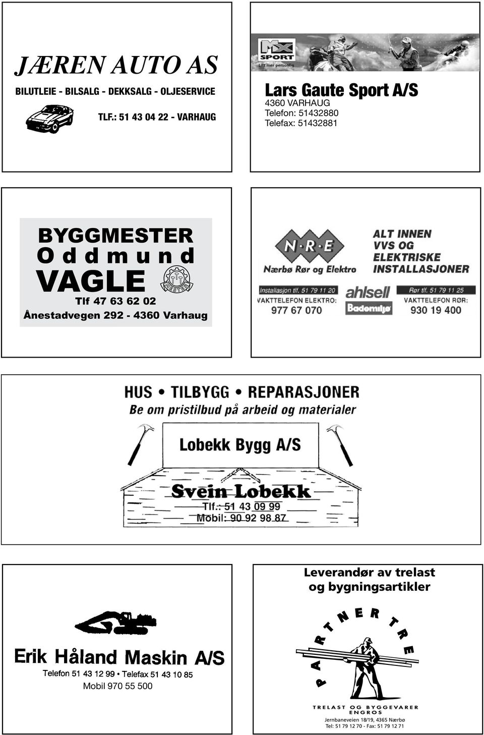 Varhaug BYGGMESTER O d d m u n d VAGLE Tlf 47 63 62 02 Ånestadvegen 292-4360 Varhaug Pakke BM O Vagle Sjablong 0,5 x 1 BM O Vagle BYGGMESTER O d d m u n d VAGLE