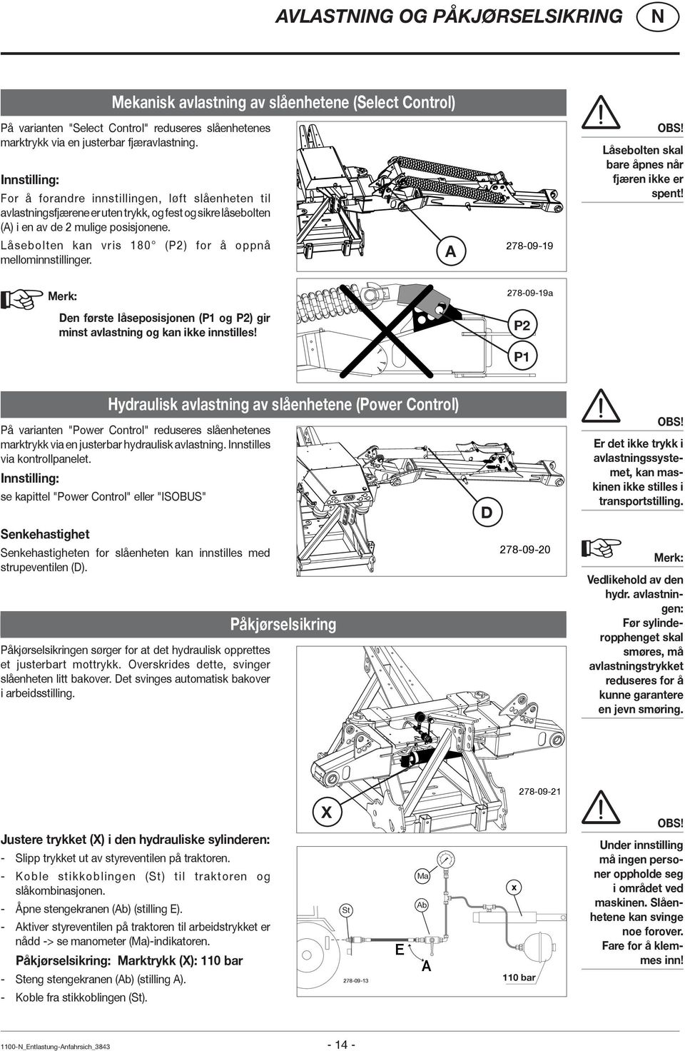 Låsebolten skal bare åpnes når fjæren ikke er spent! Låsebolten kan vris 180 (P2) for å oppnå mellominnstillinger.