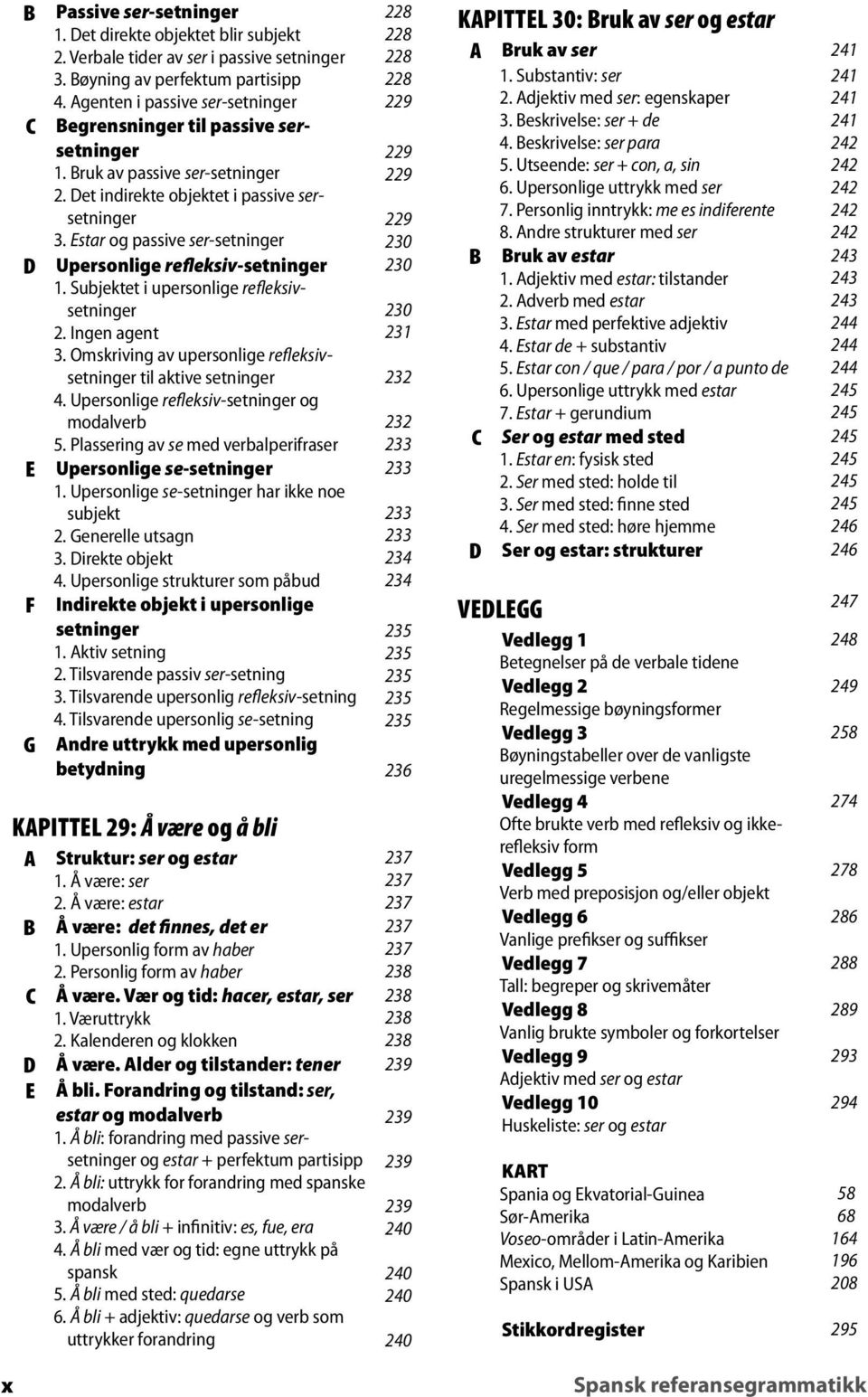 star og passive ser-setninger Upersonlige refleksiv-setninger 1. Subjektet i upersonlige refleksivsetninger 2. Ingen agent 3. Omskriving av upersonlige refleksivsetninger til aktive setninger 4.