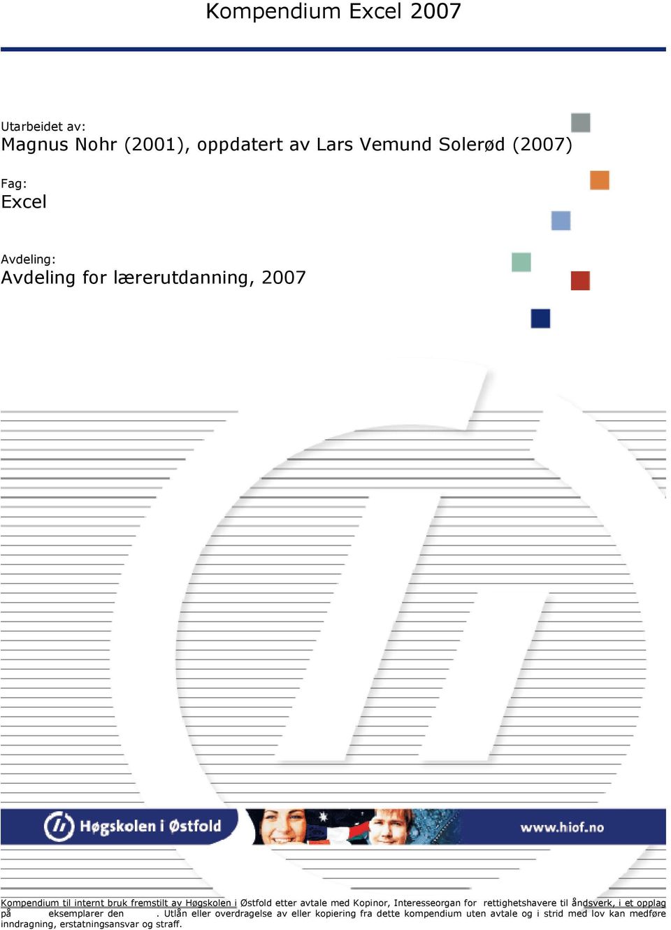 Kopinor, Interesseorgan for rettighetshavere til åndsverk, i et opplag på eksemplarer den.