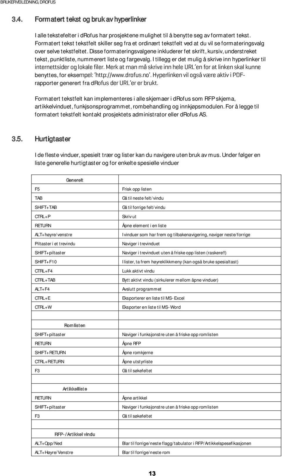 Disse formateringsvalgene inkluderer fet skrift, kursiv, understreket tekst, punktliste, nummerert liste og fargevalg.