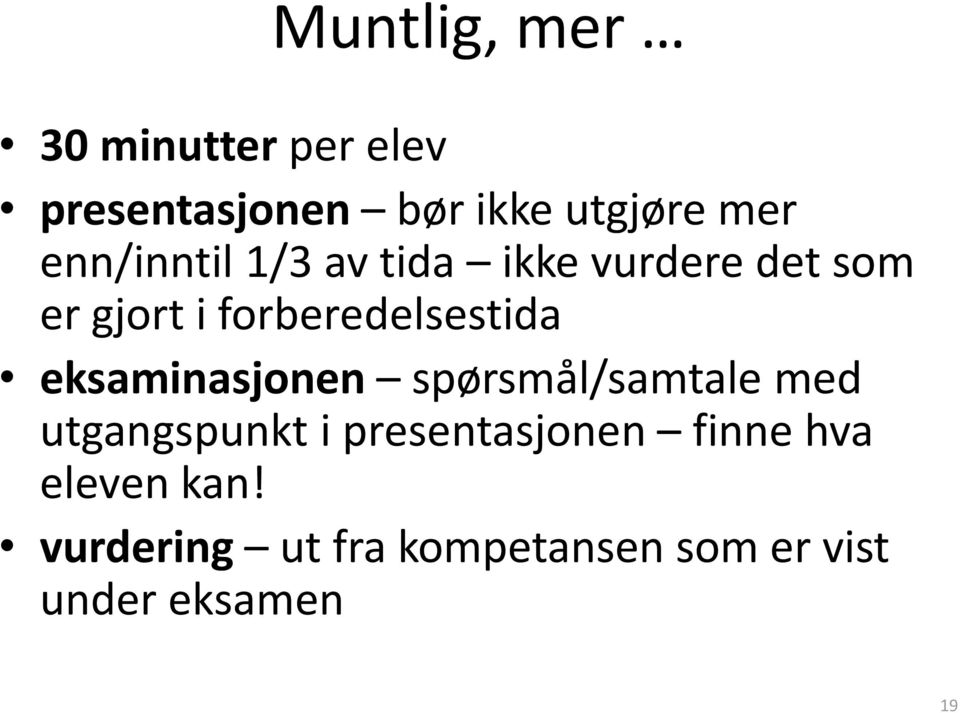 forberedelsestida eksaminasjonen spørsmål/samtale med utgangspunkt i