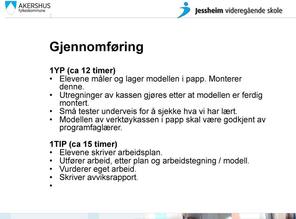 Små tester underveis for å sjekke hva vi har lært.