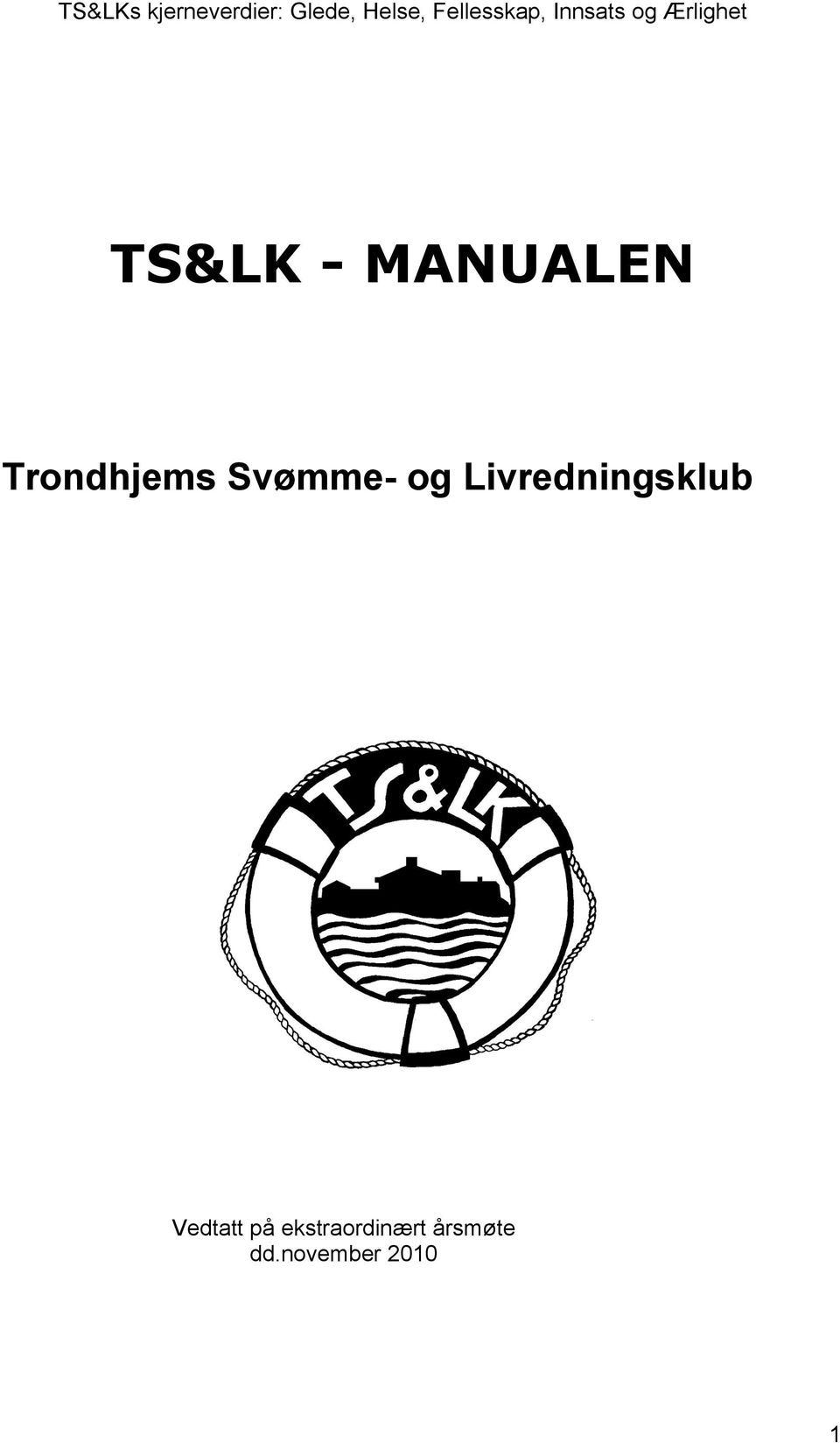 Livredningsklub Vedtatt på