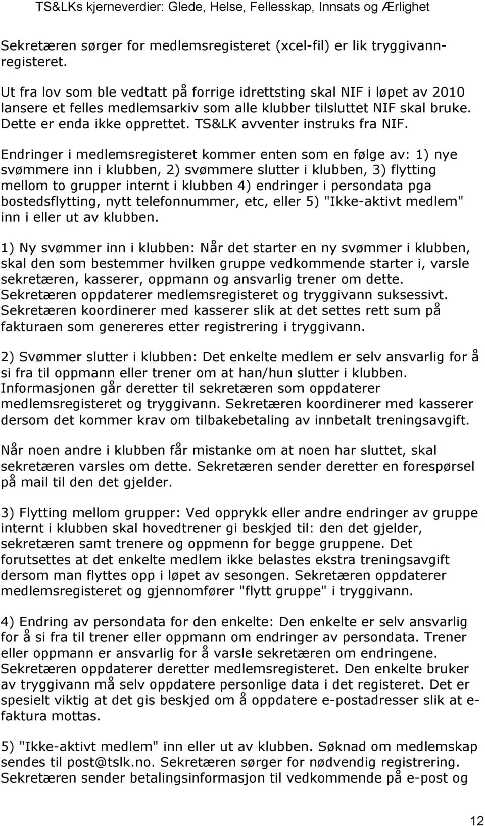 TS&LK avventer instruks fra NIF.