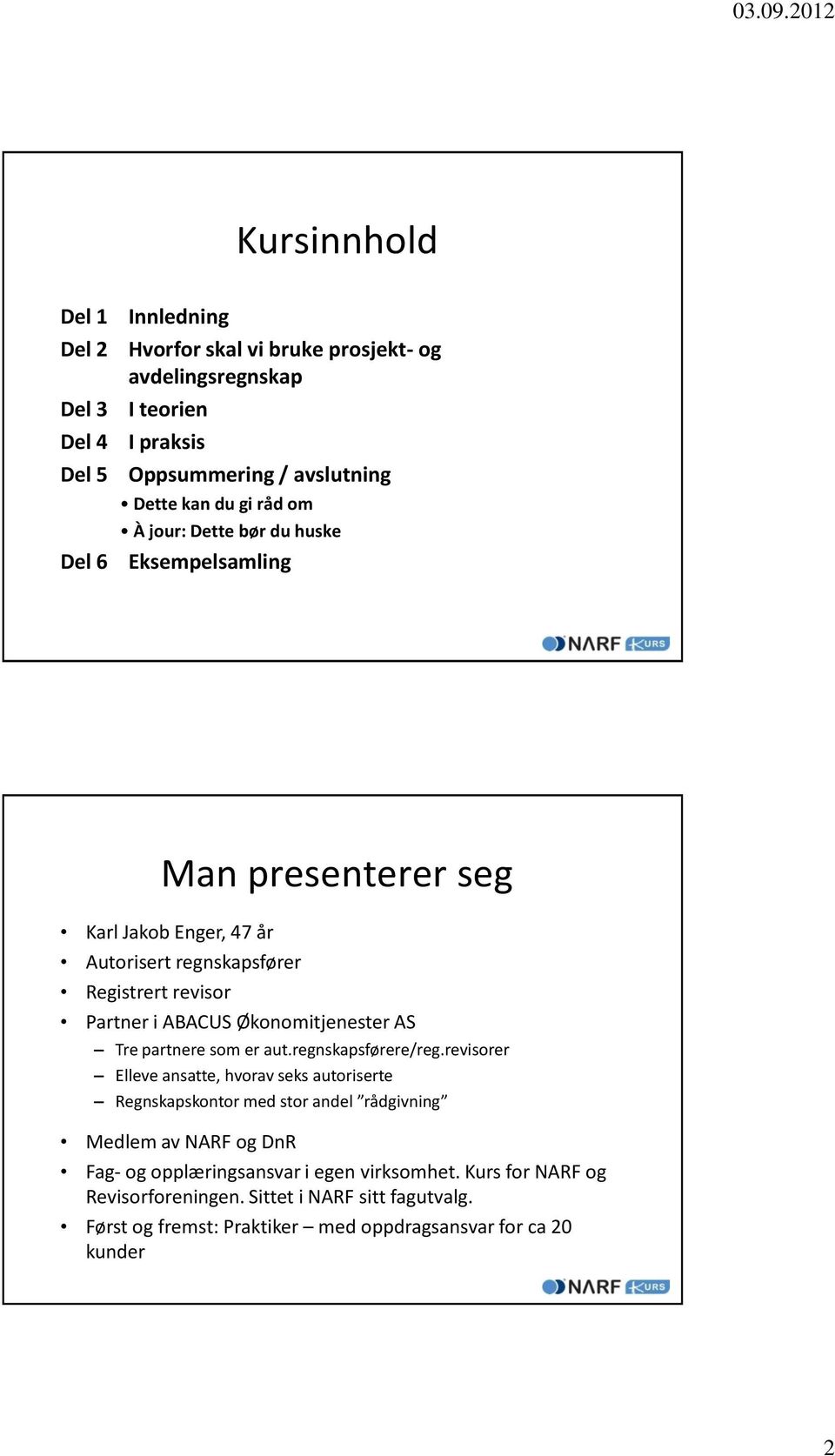 Økonomitjenester AS Tre partnere som er aut.regnskapsførere/reg.