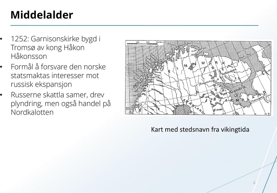 mot russisk ekspansjon Russerne skattla samer, drev plyndring,