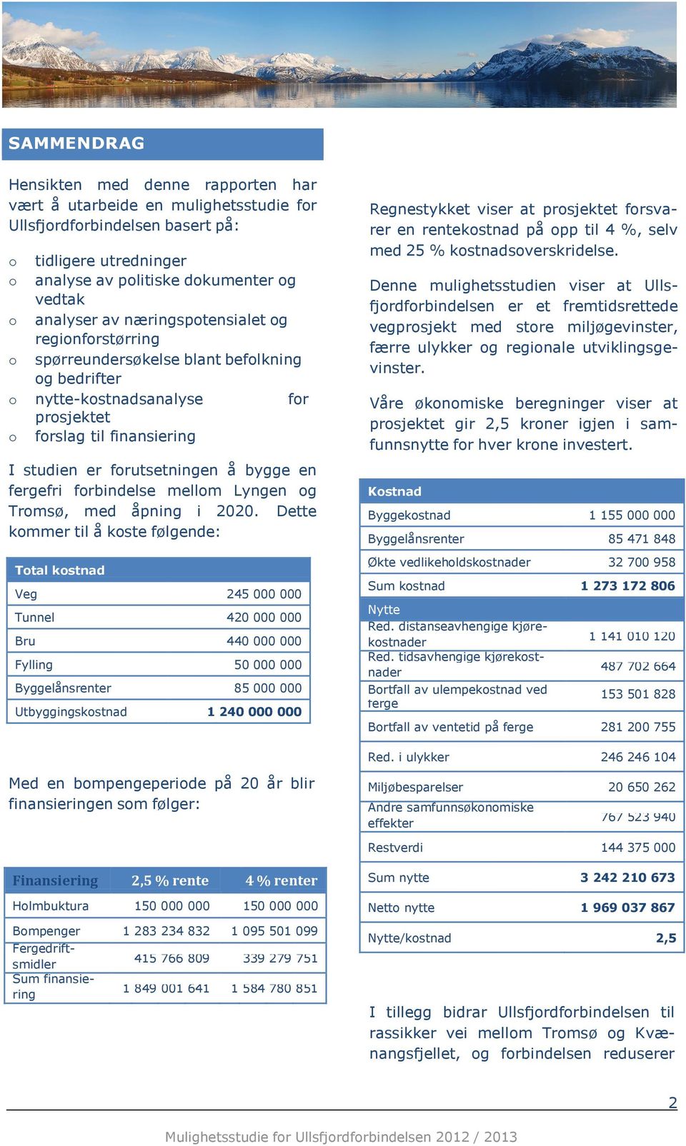 mellm Lyngen g Trmsø, med åpning i 2020.